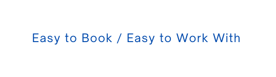 Easy to Book Easy to Work With